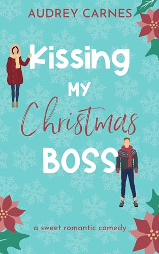 Kissing My Christmas Boss: a workplace, age gap, Beauty and the Beast retelling (Billionaire Sweet Christmas Rom Com)