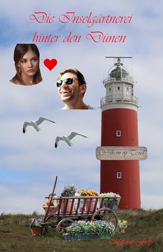 Die Inselgärtnerei hinter den Dünen: Welkom op Texel (2) - Liebesroman