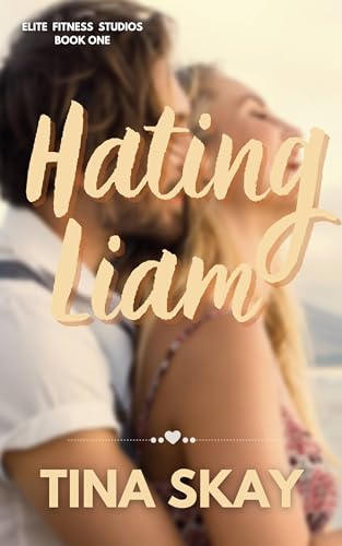 Hating Liam: A fun sports romance with enemies to lovers, age-gap, grumpy-sunshine and happily-ever-after (Elite Fitness Studios)
