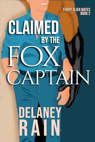 Claimed by the Fox Captain: MM Furry Alien Romance (Delaney's Furry Alien Mates Book 2)