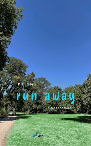Run Away: Sportroman | Mitreißendes Finale der Coming of Age Trilogie für Triathlon-Fans (Triathlon-Trilogie 3)