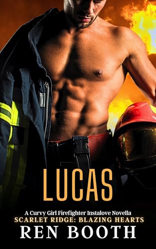 Lucas: A Curvy Girl Firefighter Instalove Novella (Scarlet Ridge: Blazing Hearts)