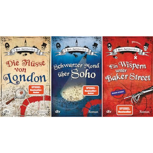 Die Flüsse von London-Reihe: »Die Flüsse von London« + »Schwarzer Mond über Soho« + »Ein Wispern unter Baker Street«