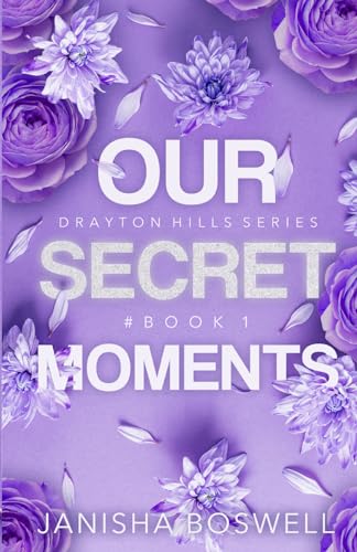 Our Secret Moments (Drayton Hills Series, Band 1)