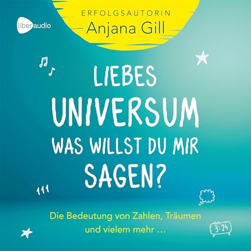 Liebes Universum, was willst du mir sagen?: Die Bedeutung von Zahlen, Träumen und vielem mehr...