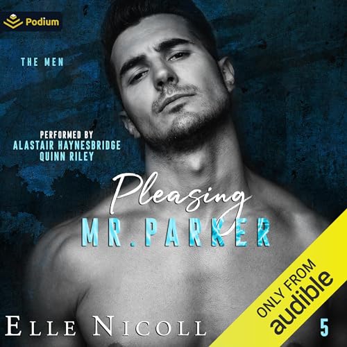 Pleasing Mr. Parker: The Men, Book 5