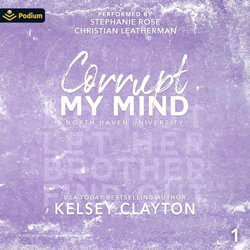 Corrupt My Mind: North Haven University, Book 1