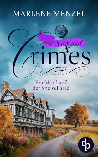 Ein Mord auf der Speisekarte (Churchyard Crimes-Reihe 3)
