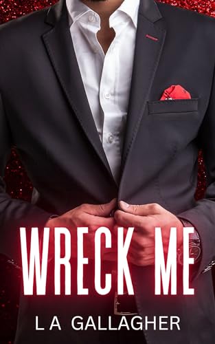 Wreck Me: A hot, forbidden love, age-gap romance (The Beckett Brothers Book 1)