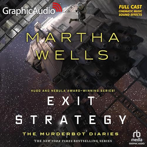 Exit Strategy (Dramatized Adaptation): The Murderbot Diaries, Book 4