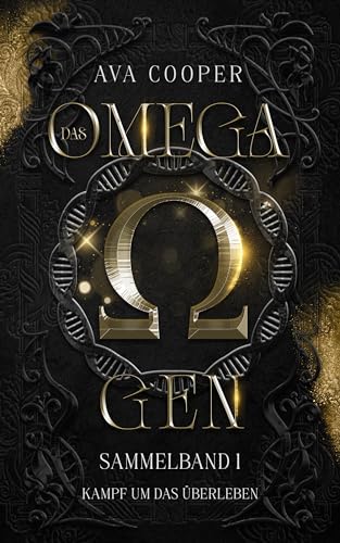 Das Omega-Gen: Sammelband 1 „Kampf um das Überleben“ (bis zu den Duties) (Das Omega-Gen - Sammelbände)