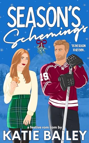 Season's Schemings: A Holiday Hockey Rom Com (Cyclones Christmas Book 1)