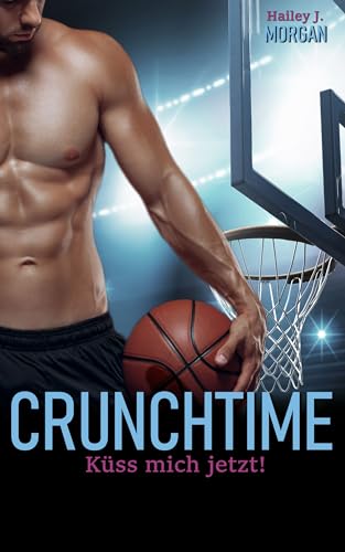 Crunchtime : Küss mich jetzt! (New York - Basketball- Love 2)