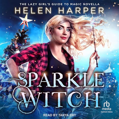 Sparkle Witch: A Novella (The Lazy Girl's Guide to Magic, Book 3.5)