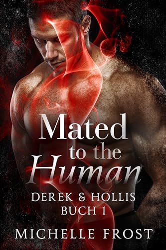 Mated to the Human: Derek & Hollis (Mated to the Human deutsche Ausgabe 1)