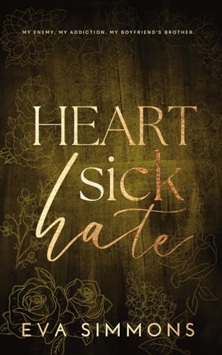 Heart Sick Hate: Alternate Cover Edition (Twisted Roses, Band 2)