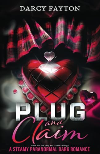 Plug and Claim: An addictive enemies-to-lovers Steamy Dark Paranormal Romance (Plug and Claim Duology, Band 1)