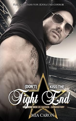 (Don't) kiss the Tight End: Sportromance | spicy Bonusstory | Jenna und Connors Lovestory (ICH LIEBE, DICH ZU HASSEN)