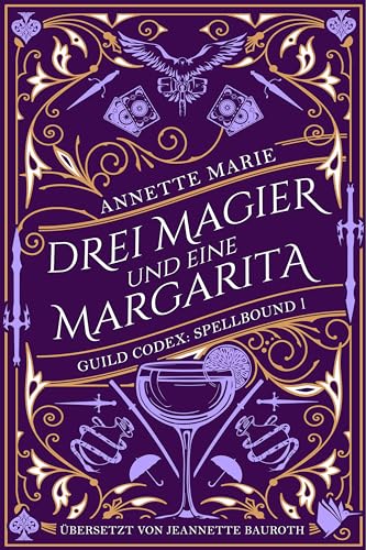 Drei Magier und eine Margarita (Guild Codex: Spellbound 1)