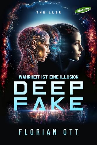 Deep Fake: Wahrheit ist eine Illusion