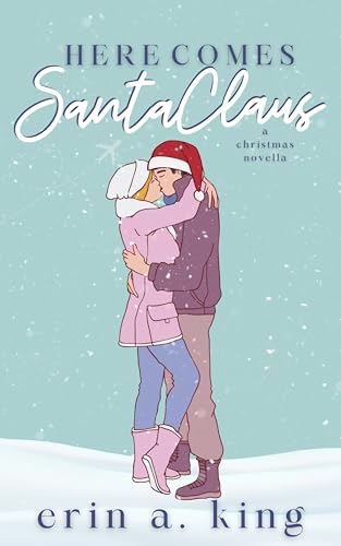 Here Comes Santa Claus: A Christmas Romance Novella