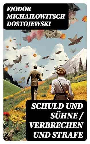 Schuld und Sühne / Verbrechen und Strafe: Klassiker der Weltliteratur