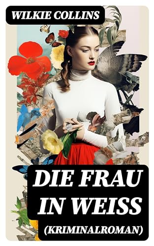 Die Frau in Weiß (Kriminalroman): The Woman in White