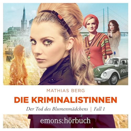 Der Tod des Blumenmädchens: Die Kriminalistinnen 1