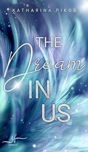 The Dream in Us: Eine "Lani & Flynn"-Kurzgeschichte: New Adult Romance (Lani & Flynn 3)