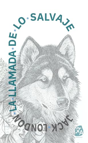 La llamada de lo salvaje: Nueva traducción al español (Clásicos en español nº 23) (Spanish Edition)