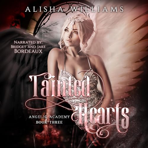 Tainted Hearts: Angelic Academy, Book Three