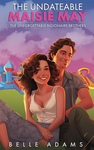 The Undateable Maisie May: A Fake Date Romantic Comedy (Unforgettable Billionaire Brothers, Band 1)