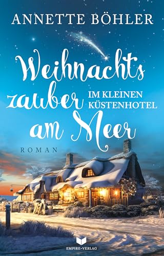Weihnachtszauber im kleinen Küstenhotel am Meer (Herzklopfen am Meer 2)