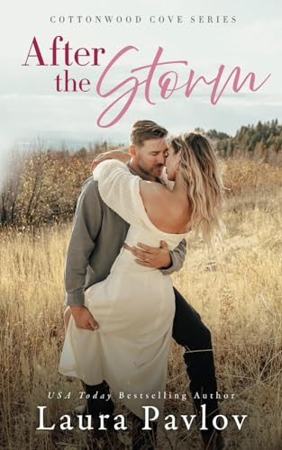 After the Storm: A Small Town, Single Dad, Second Chance Romance (Cottonwood Cove Series, Band 5)