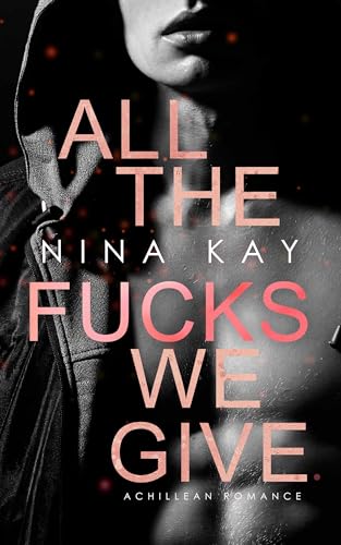 All The Fucks We Give (All-Dilogie 1)