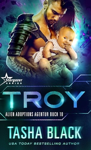 Troy: Science Fiction Romance (Alien Adoptions Agentur 10)