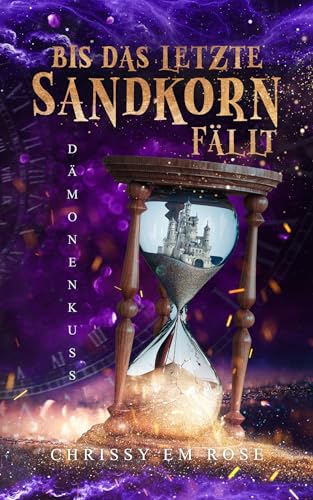 Bis das letzte Sandkorn fällt: Dämonenkuss