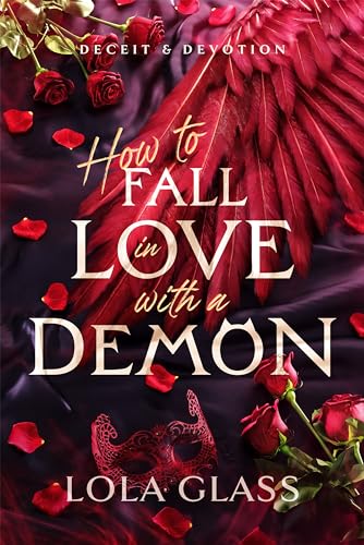 How to Fall in Love with a Demon (Deceit & Devotion Book 1)