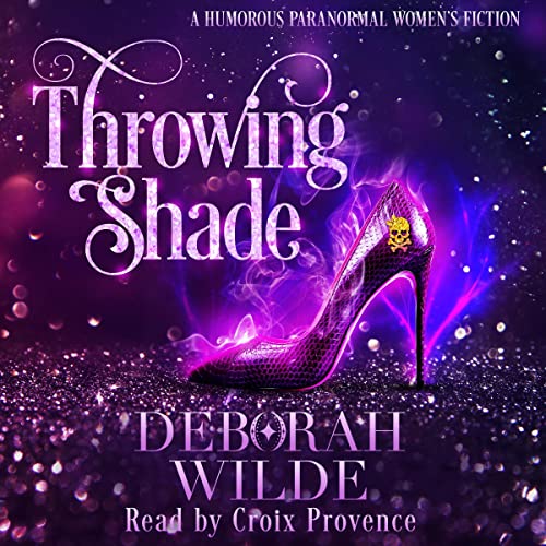 Throwing Shade: Magic After Midlife, Book 1