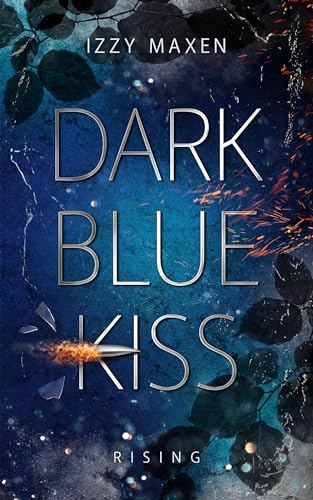 Dark Blue Kiss: Rising (Band 1)