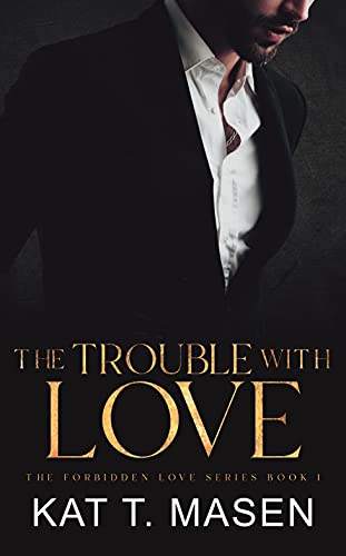 The Trouble With Love: Ein Age-Gap-Liebesroman (Die verbotene Liebe 1)