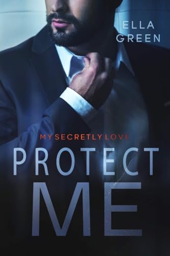 Protect me: My secretly love