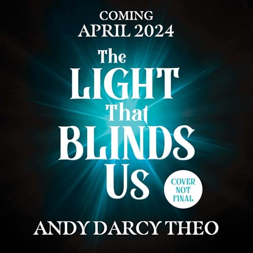 The Light That Blinds Us