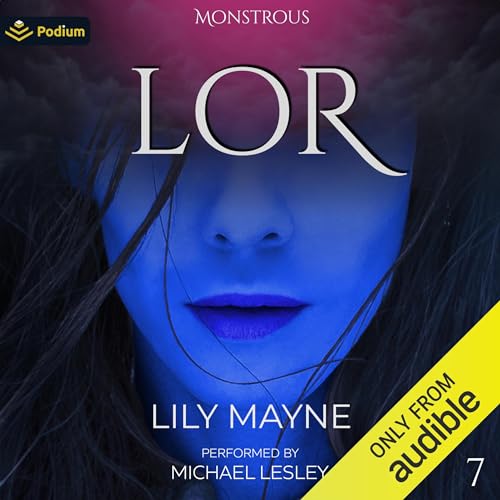 Lor: Monstrous, Book 7