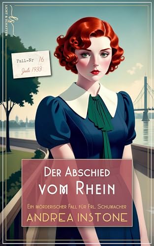 Der Abschied vom Rhein: Sommer 1933 (Ein mörderischer Fall für Fräulein Schumacher 16)