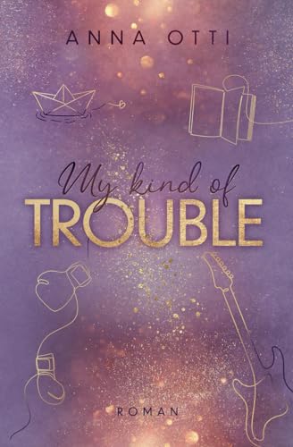 My kind of Trouble (My kind - Reihe, Band 1)