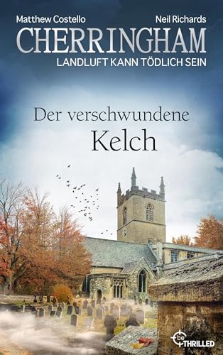 Cherringham - Der verschwundene Kelch: Landluft kann tödlich sein (Ein Fall für Jack und Sarah 46)