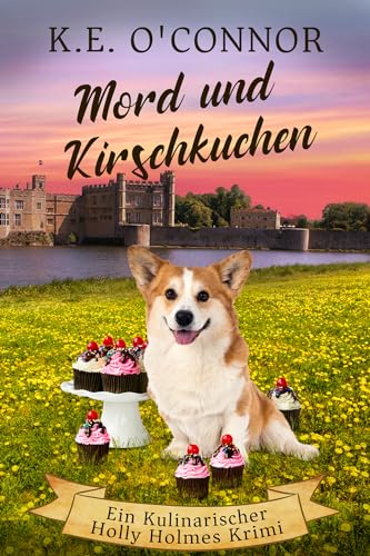 Mord und Kirschkuchen (Ein Kulinarischer Holly Holmes Krimi 4)