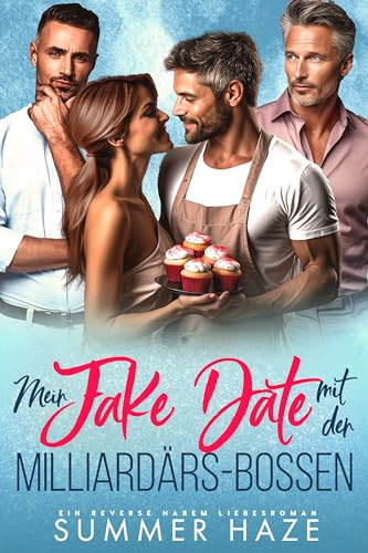 Mein Fake Date mit den Milliardärs-Bossen: Ein Reverse Harem Liebesroman