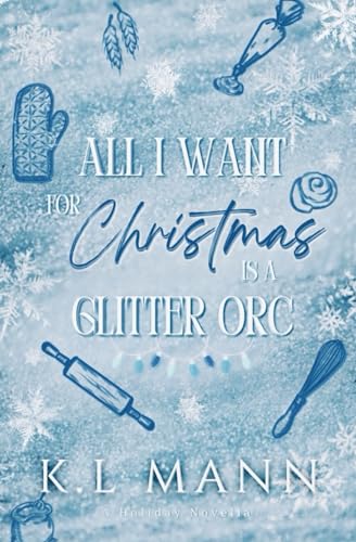All I Want For Christmas is A Glitter Orc: A Christmas Monster Novella